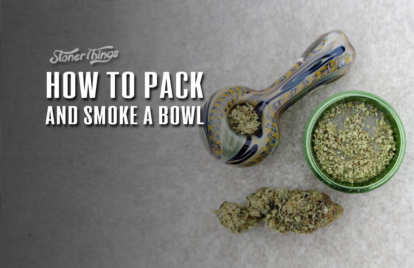 how to pack a bowl of weed