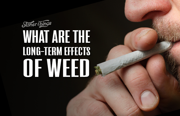 What Are The Long-Term Effects of Weed