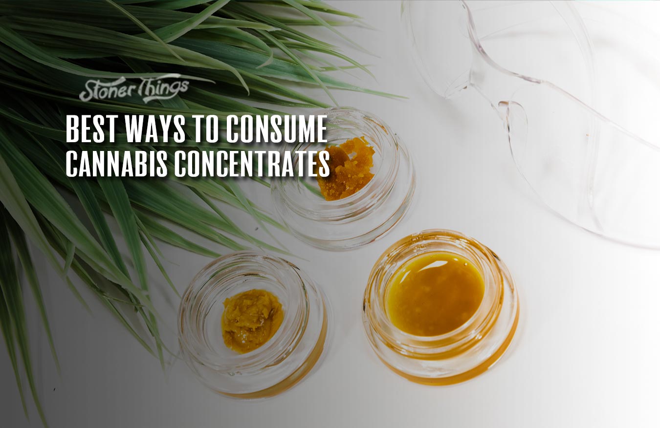 best ways to consume cannabis concentrates 1