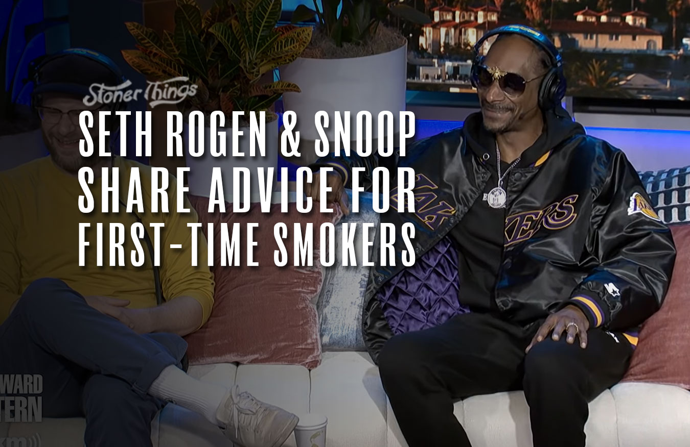 seth rogen snoop dogg advice first time smokers