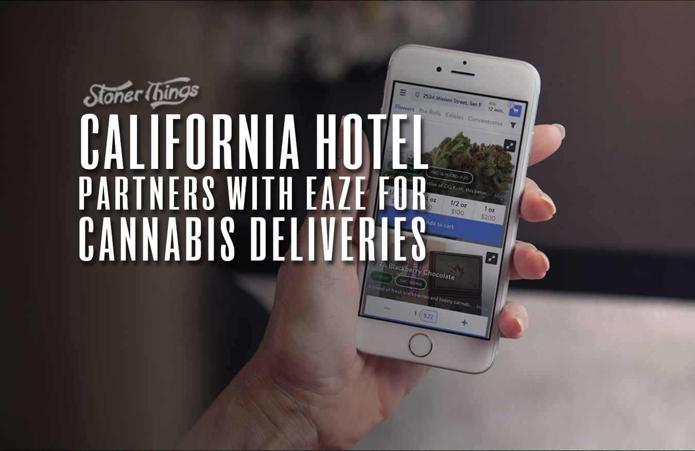 california hotel partners eaze marijuana delivery