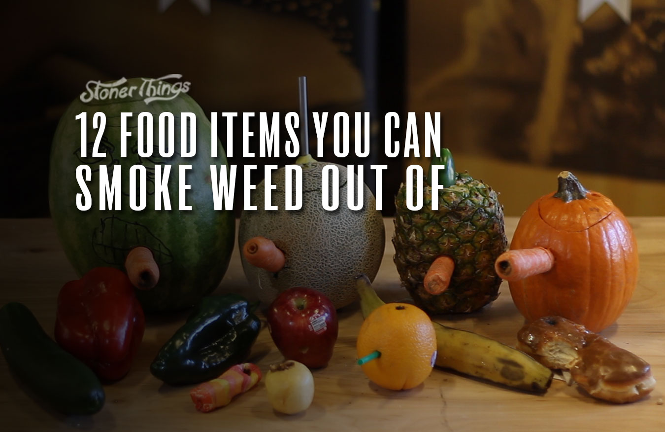 food items smoke weed out of