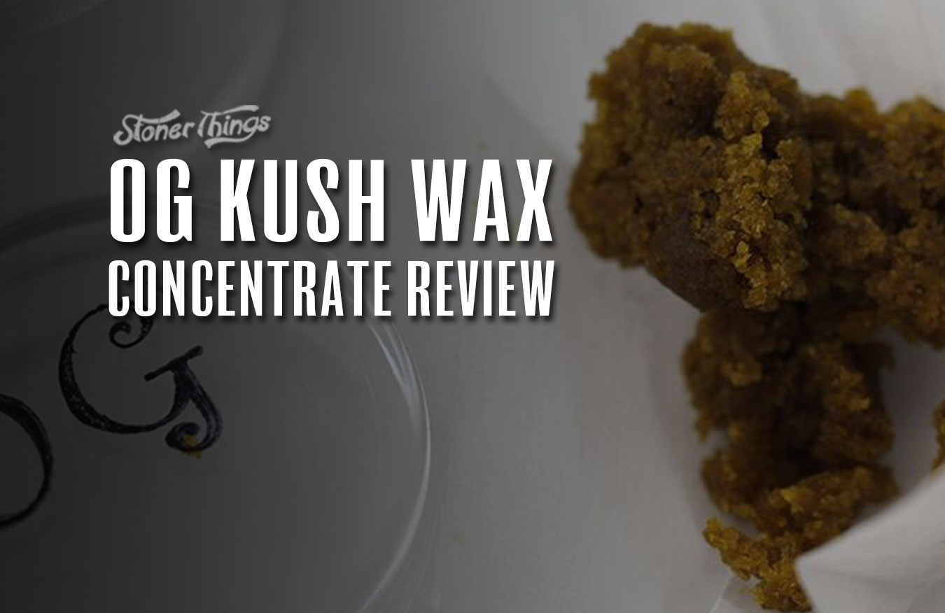 OG Kush Wax Review