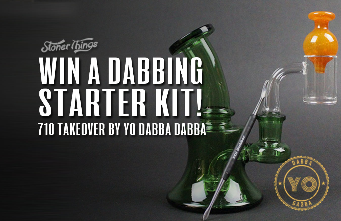 Win a dabbing starter kit Yo dabba dabba