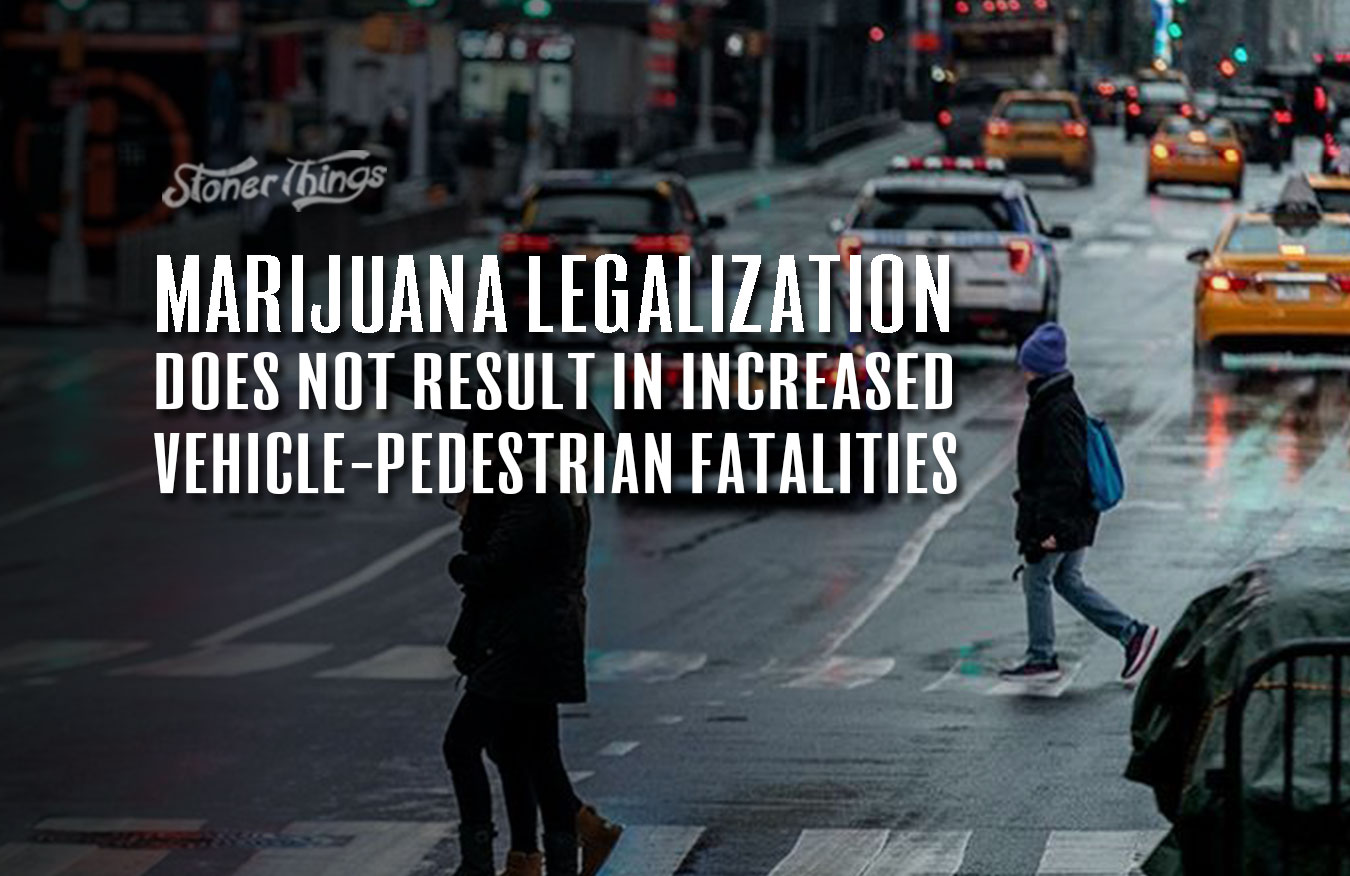 marijuana legalization does not result in vehicle pedestrian fatalities