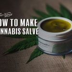 How to make cannabis salve