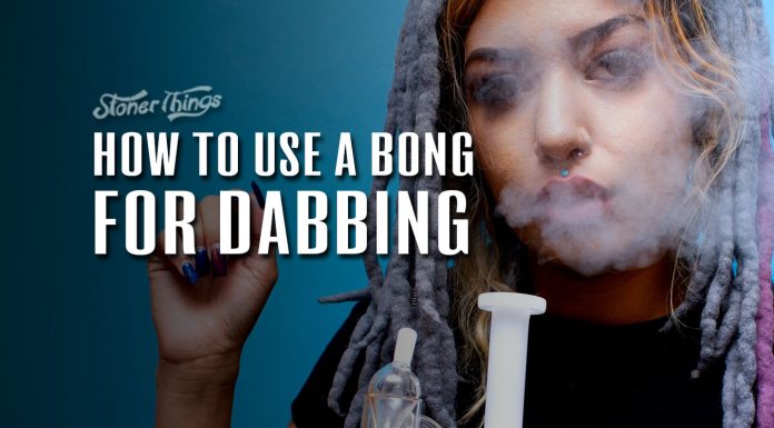 How to Use a Bong for Dabbing