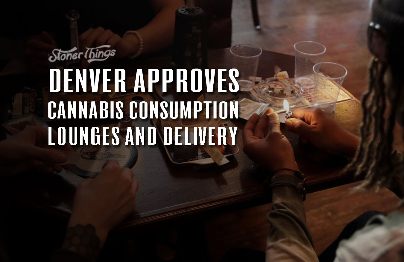 denver approves cannabis consumption lounges and delivery
