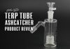 terp tubes ashcatcher review 1