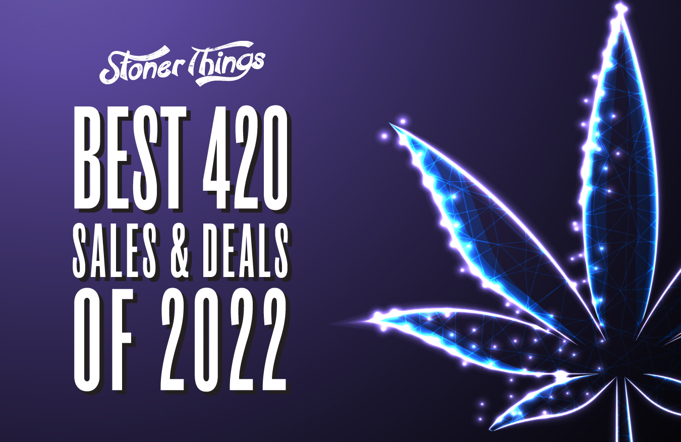 Best 4/20 Sales and Deals of 2022 Stoner Things
