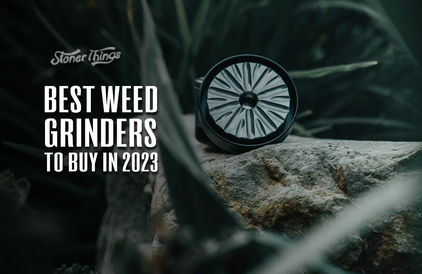 best weed grinders